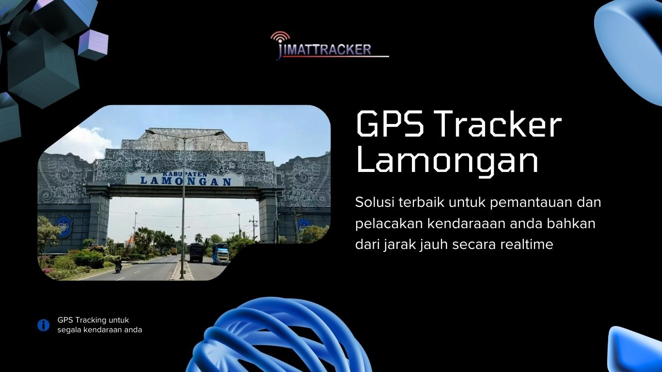 GPS Tracker Lamongan, GPS Tracker di Lamongan, Tempat Jual GPS Tracker Lamongan, GPS Motor di Lamongan, GPS Mobil di Lamongan, Harga GPS Lamongan, Harga GPS di Lamongan, Pemasangan GPS Lamongan, Harga Pemasangan GPS di Lamongan, gps mobil terbaik, gps motor terbaik, pemasangan gps motor, smart gps, merk gps tracker mobil terbaik, gps tracker adalah, cara mengatahui motor dipasang gps, toko gps terdekat, cara mencari gps di mobil, tempat pasang gps motor terdekat, cara memasang alat pelacak di motor, gps tracker online free, gps tracker motor murah, server gps gratis selamanya, gps tracker kamera, mini gps tracker video, gps tracker video camera, gps sensor bahan bakar