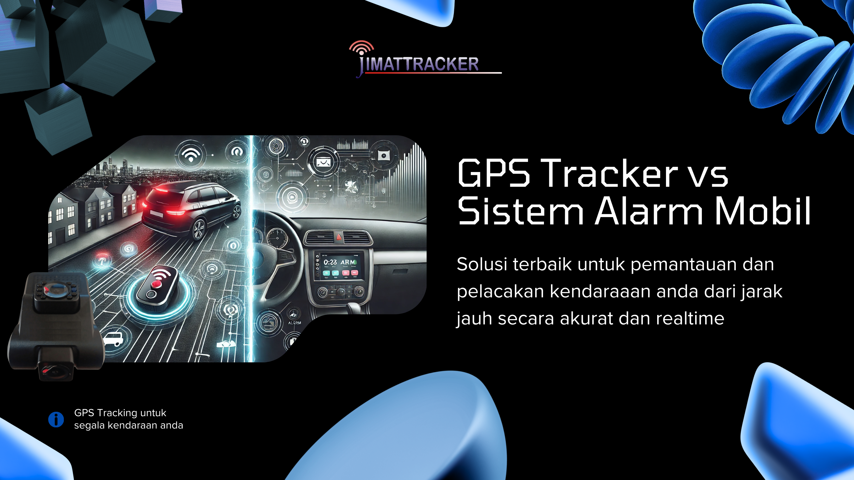 GPS Tracker vs Sistem Alarm Mobil Mana yang Lebih Efektif