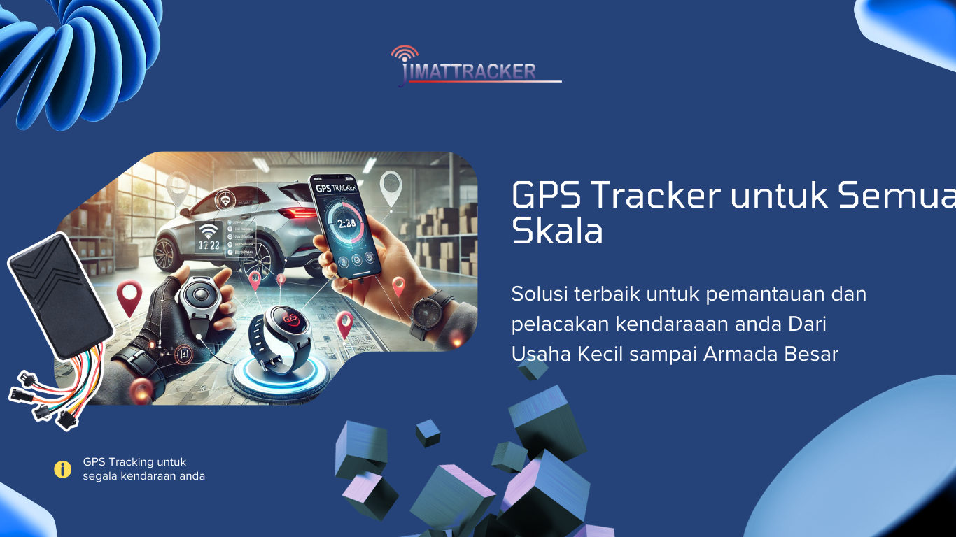Dari Usaha Kecil sampai Armada Besar GPS Tracker untuk Semua Skala