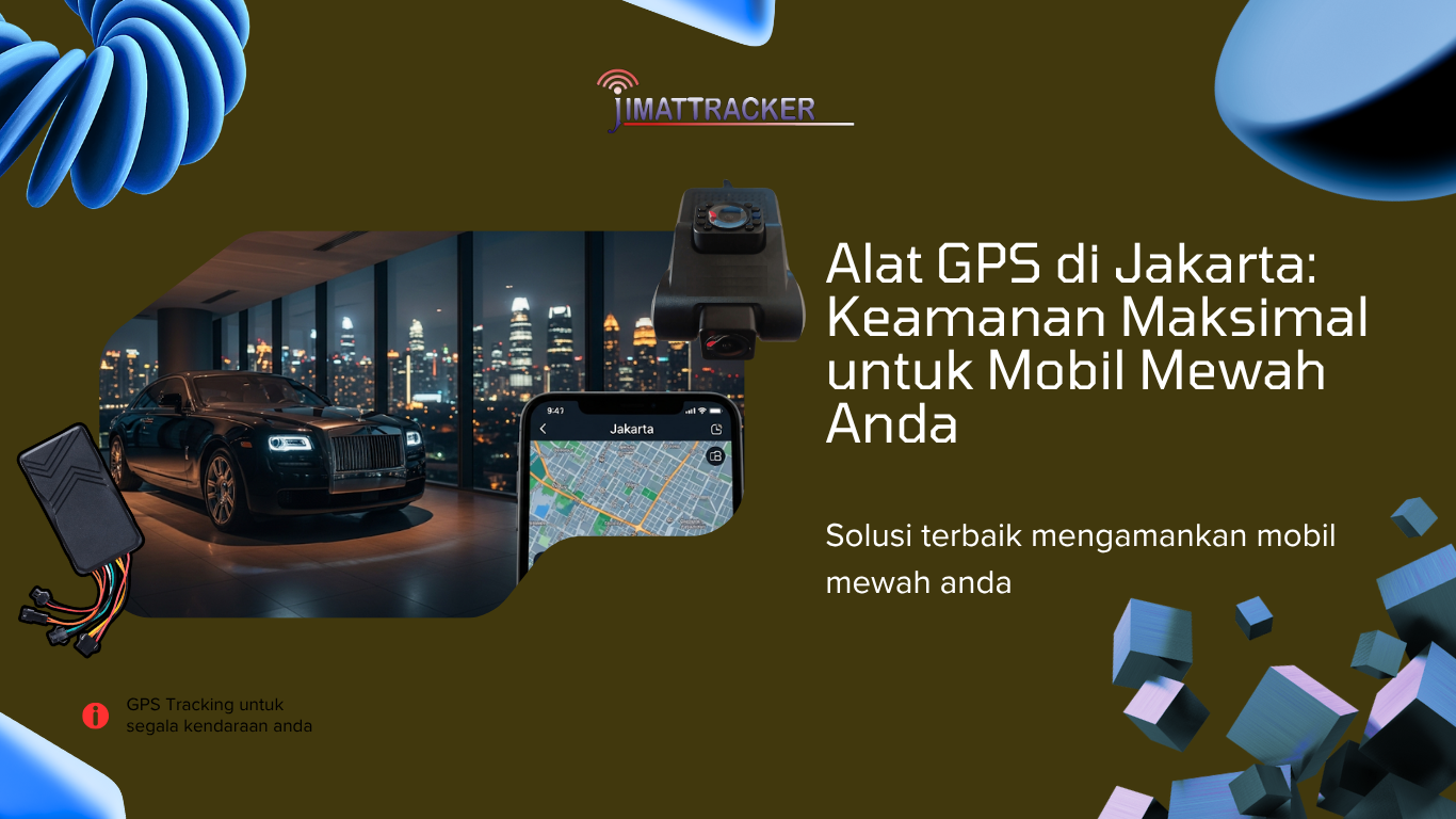 Alat GPS di Jakarta: Keamanan Maksimal untuk Mobil Mewah Anda