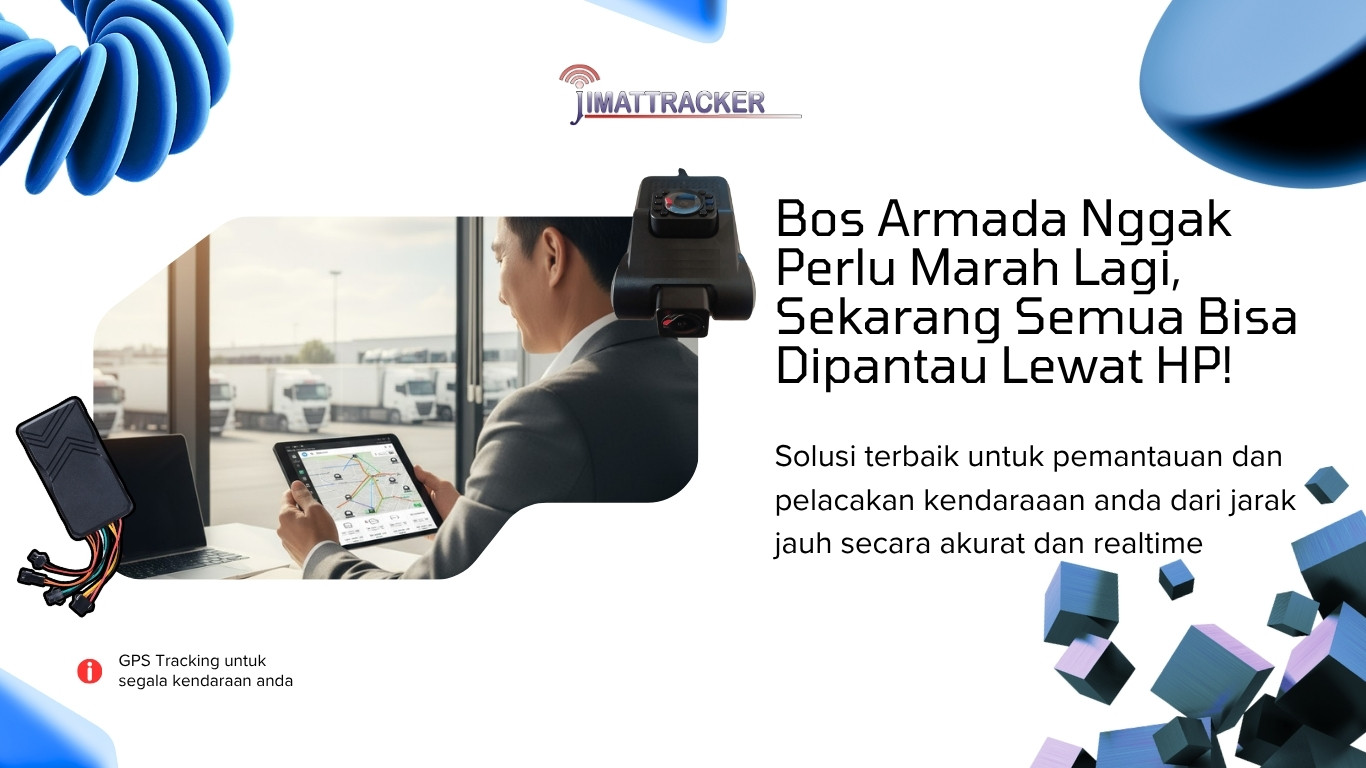 Bos Armada Nggak Perlu Marah Lagi, Sekarang Semua Bisa Dipantau Lewat HP!