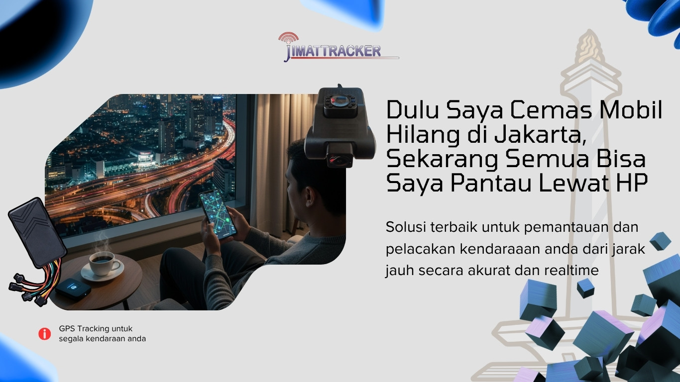 Dulu Saya Cemas Mobil Hilang di Jakarta, Sekarang Semua Bisa Saya Pantau Lewat HP