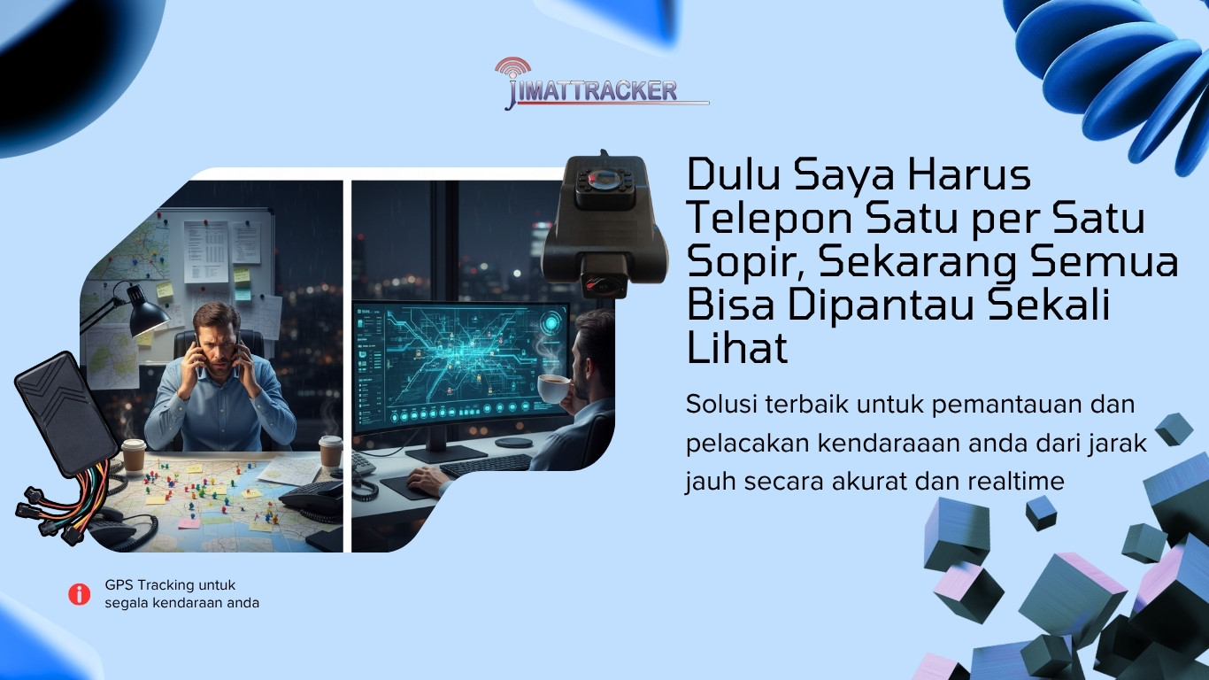 Dulu Saya Harus Telepon Satu per Satu Sopir, Sekarang Semua Bisa Dipantau Sekali Lihat