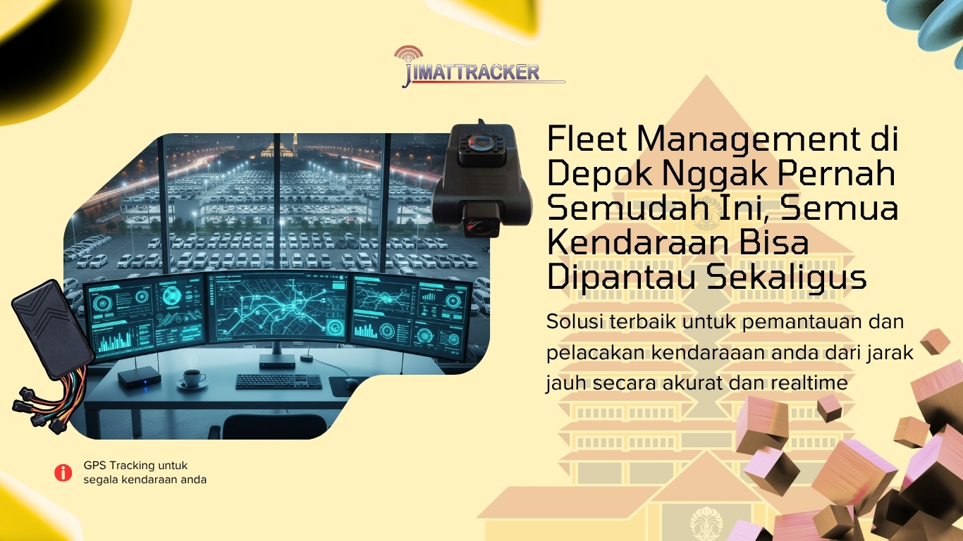 Fleet Management di Depok Nggak Pernah Semudah Ini, Semua Kendaraan Bisa Dipantau Sekaligus