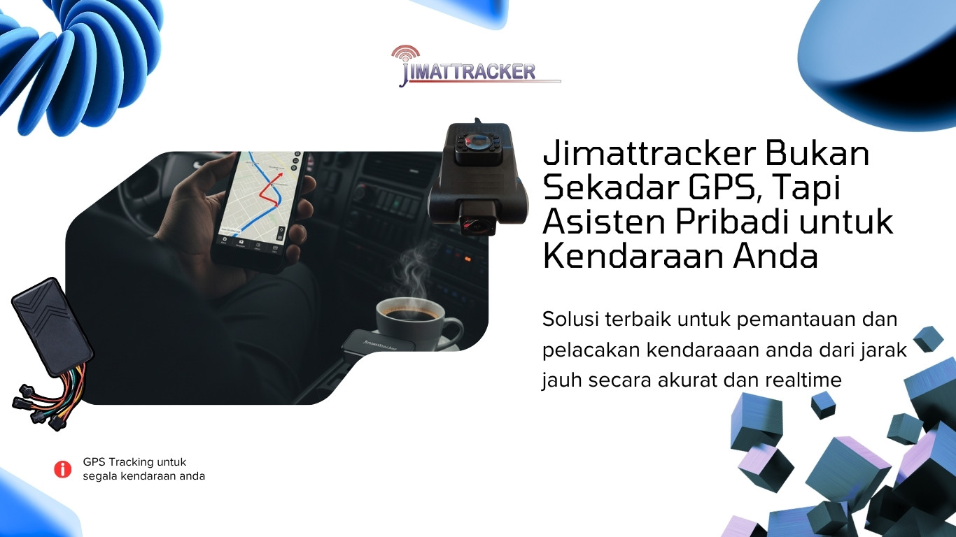 Jimattracker Bukan Sekadar GPS, Tapi Asisten Pribadi untuk Kendaraan Anda