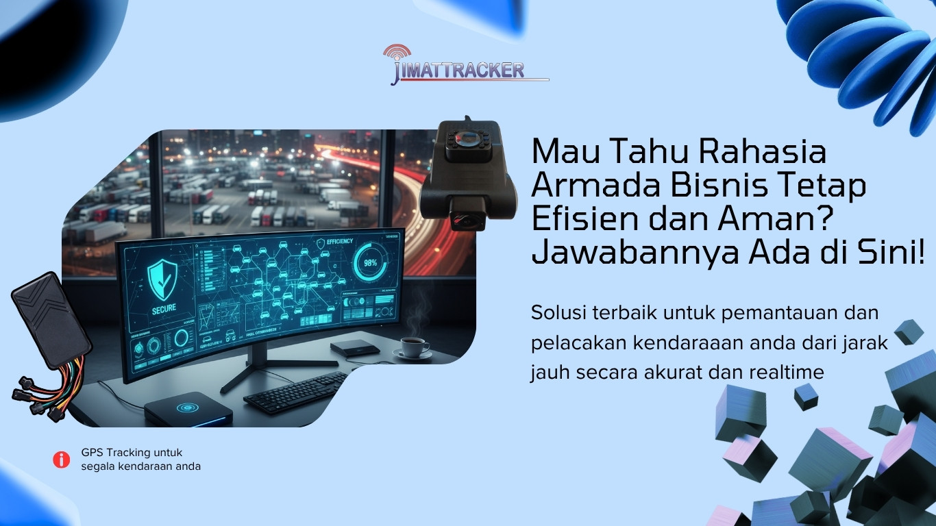 Mau Tahu Rahasia Armada Bisnis Tetap Efisien dan Aman Jawabannya Ada di Sini!