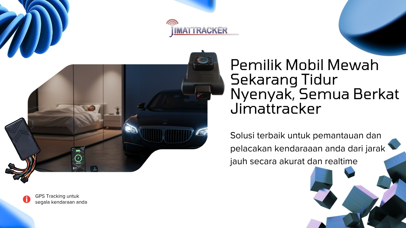 Pemilik Mobil Mewah Sekarang Tidur Nyenyak, Semua Berkat Jimattracker