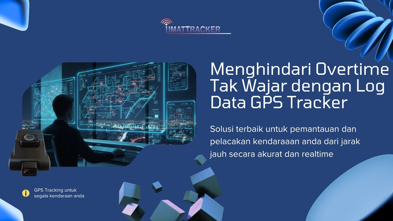 Menghindari Overtime Tak Wajar dengan Log Data GPS Tracker