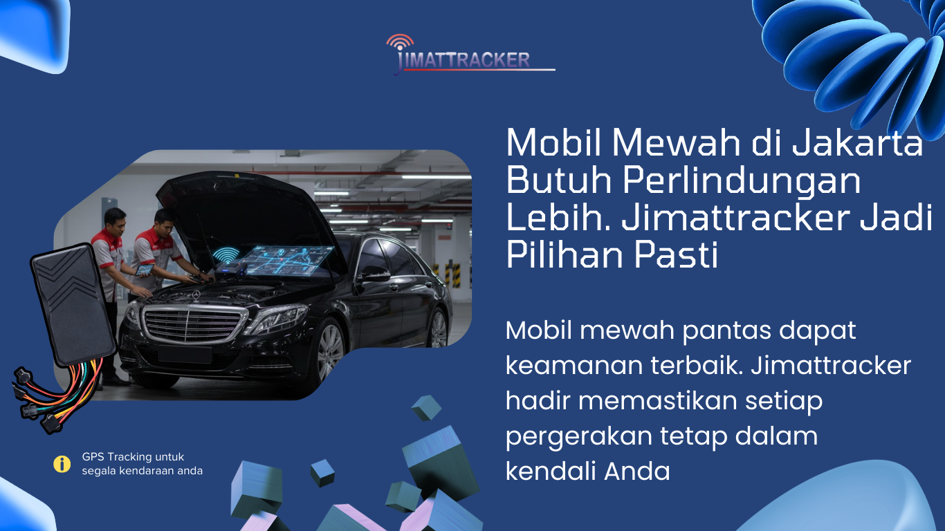 Jimattracker ; GPS Mobil Mewah ; Keamanan Kendaraan Premium ; Pelacakan Mobil Jakarta ; GPS Tracking Mobil ; Proteksi Mobil Mewah ; Monitoring Kendaraan Real-Time ; Anti Pencurian Mobil ; Manajemen Armada Premium ; Smart Vehicle Tracking