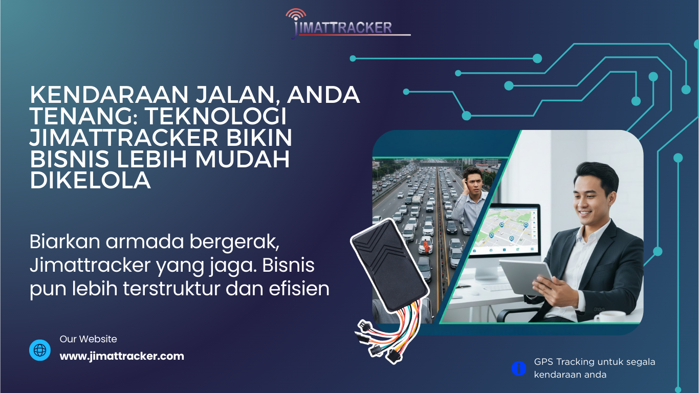 Monitoring Kendaraan Bisnis Real-Time ; Kontrol Armada dengan Teknologi Jimattracker ; Solusi Manajemen Armada Terintegrasi ; Jimattracker untuk Bisnis Armada ; Pemantauan Kendaraan Usaha