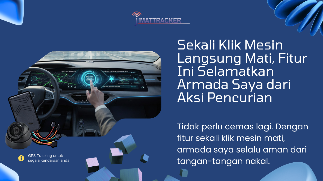 sekali klik mesin mati, fitur anti pencurian armada, keamanan armada kendaraan, proteksi kendaraan digital, kontrol armada cerdas, teknologi keamanan kendaraan, pelacakan armada real-time, anti maling mobil dan truk, sistem mesin mati otomatis, cybersecurity kendaraan pintar, keamanan logistik, proteksi aset transportasi, armada terlindungi, manajemen armada digital, sensor keamanan kendaraan, alarm kendaraan canggih, kendali jarak jauh armada, fitur keamanan pintar, pencegahan pencurian kendaraan, monitoring armada pintar