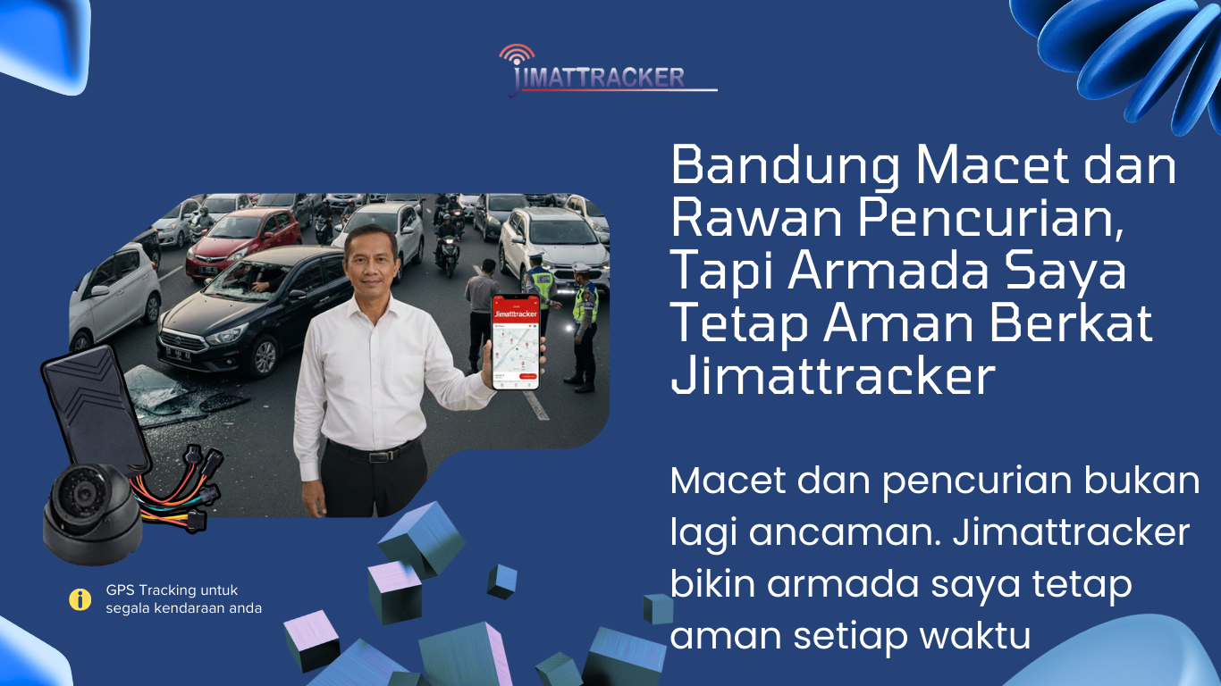Bandung macet, rawan pencurian kendaraan, armada aman, GPS tracker Bandung, pelacak kendaraan real-time, keamanan armada bisnis, monitoring kendaraan, tracking mobil online, Jimattracker, solusi keamanan kendaraan
