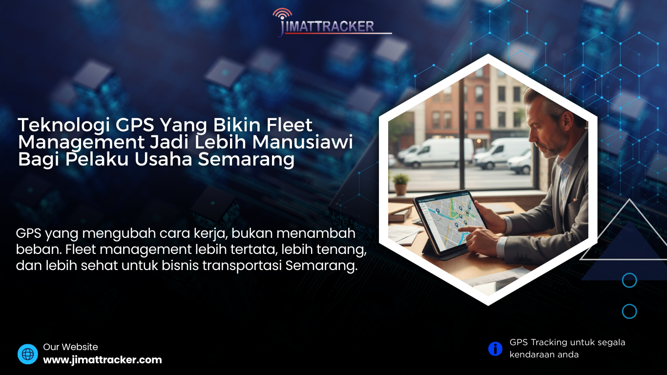 GPS armada Semarang teknologi GPS Semarang fleet management Semarang GPS tracking armada monitoring armada real-time GPS bisnis transportasi manajemen armada digital GPS kendaraan perusahaan sistem GPS armada GPS fleet management kontrol armada real-time tracking kendaraan operasional