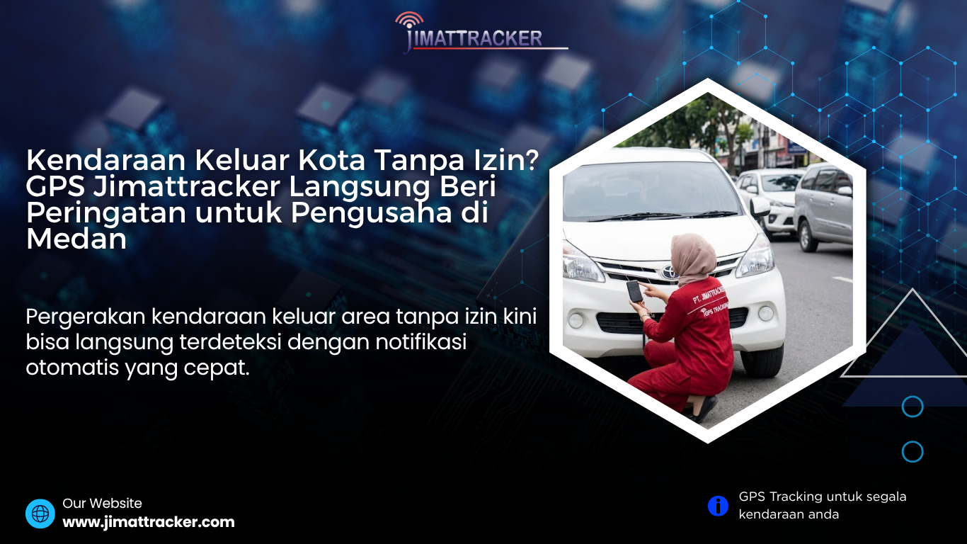 gps peringatan kendaraan keluar kota medan, gps geofence medan, gps mobil medan, gps mobil real time, gps kendaraan keluar kota, gps mobil untuk bisnis, gps mobil untuk pengusaha, gps mobil fleet management, gps mobil monitoring kendaraan, gps mobil kontrol driver, gps mobil anti penyalahgunaan, gps mobil terbaik indonesia, gps mobil terpercaya, gps mobil teknologi terbaru, gps mobil canggih, gps mobil untuk perusahaan, gps mobil sistem tracking, gps mobil kontrol jarak jauh, gps mobil dengan aplikasi, gps mobil efisiensi operasional, gps mobil profesional, gps mobil modern, gps mobil hemat biaya, gps mobil terbaik 2026, gps mobil pelacakan kendaraan, gps mobil online, gps mobil akurat real time, gps mobil untuk kendaraan operasional, gps mobil solusi keamanan, gps mobil anti maling, gps mobil untuk logistik, gps mobil untuk ekspedisi, gps mobil fitur lengkap, gps mobil berkualitas tinggi, gps mobil terbaik medan, gps mobil untuk armada besar, gps mobil pengawasan kendaraan, gps mobil terbaik untuk bisnis, gps mobil sistem monitoring, gps mobil untuk manajemen armada, gps mobil tracking online, gps mobil untuk kontrol kendaraan, gps mobil terbaik untuk perusahaan, gps mobil solusi logistik, gps mobil untuk usaha transportasi, gps mobil kontrol armada, gps mobil sistem fleet management, gps mobil indonesia terbaik, gps mobil inovasi terbaru, gps mobil alert geofence kendaraan