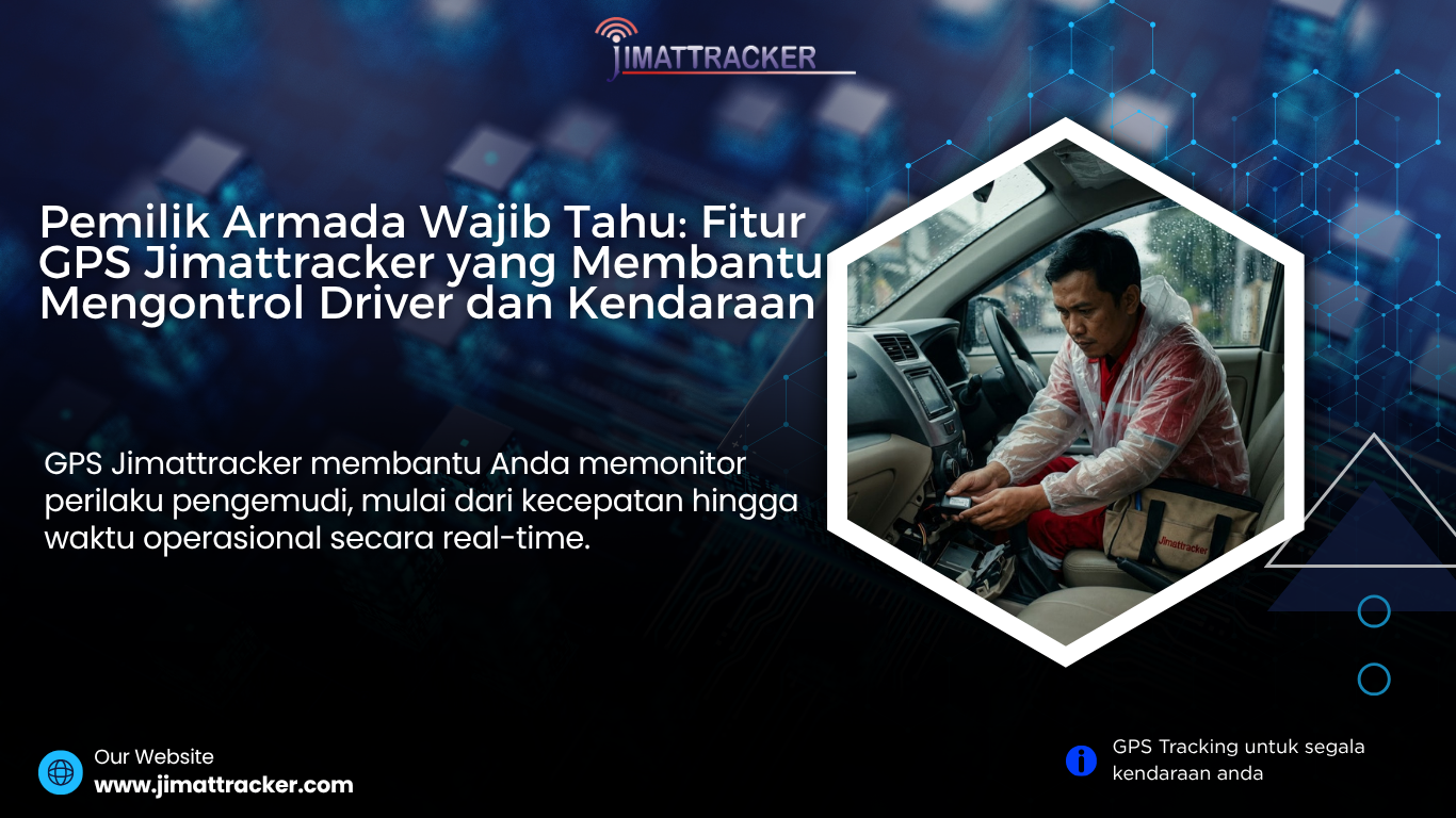gps jimattracker indonesia, monitoring driver armada, gps tracker kendaraan, manajemen armada kendaraan, monitoring kendaraan real time, gps kendaraan perusahaan, sistem gps tracking, gps mobil operasional, pelacak kendaraan bisnis, gps untuk perusahaan transportasi, fleet management system indonesia, gps kendaraan online, gps armada perusahaan, gps tracking system terbaik, gps kendaraan modern, solusi fleet management, gps mobil terbaik indonesia, gps kendaraan real time akurat, gps pelacak posisi kendaraan, gps mobil berbasis aplikasi, gps kendaraan pintar, gps untuk armada besar, gps kendaraan tanpa delay, gps mobil untuk bisnis, gps kendaraan berbasis satelit, gps armada logistik, gps kendaraan fleet management, gps mobil canggih indonesia, pelacak kendaraan profesional, gps kendaraan terpercaya, gps mobil untuk perusahaan, teknologi gps kendaraan terbaru, gps mobil dengan notifikasi, sistem monitoring armada, gps kendaraan online terbaik, gps mobil untuk operasional, gps pelacak kendaraan modern, gps kendaraan berbasis internet, gps mobil dengan laporan perjalanan, gps kendaraan bisnis terbaik, gps mobil tanpa lag, gps armada transportasi, gps kendaraan efisien, gps mobil untuk logistik, gps kendaraan kontrol jarak jauh, gps mobil dengan fitur lengkap, gps kendaraan transportasi modern, sistem pelacakan kendaraan, gps mobil untuk efisiensi bisnis, gps tracking armada modern