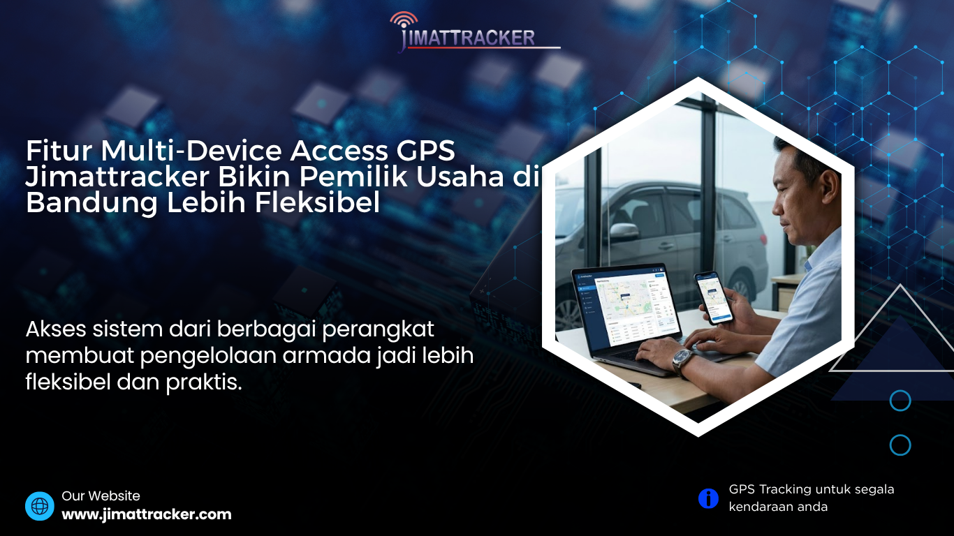 gps multi device access bandung, gps akses multi device, gps mobil bandung, gps mobil real time, gps mobil untuk bisnis, gps mobil untuk pengusaha, gps mobil fleet management, gps mobil monitoring kendaraan, gps mobil kontrol driver, gps mobil anti penyalahgunaan, gps mobil terbaik indonesia, gps mobil terpercaya, gps mobil teknologi terbaru, gps mobil canggih, gps mobil untuk perusahaan, gps mobil sistem tracking, gps mobil kontrol jarak jauh, gps mobil dengan aplikasi, gps mobil efisiensi operasional, gps mobil profesional, gps mobil modern, gps mobil hemat biaya, gps mobil terbaik 2026, gps mobil pelacakan kendaraan, gps mobil online, gps mobil akurat real time, gps mobil untuk kendaraan operasional, gps mobil solusi keamanan, gps mobil anti maling, gps mobil untuk logistik, gps mobil untuk ekspedisi, gps mobil fitur lengkap, gps mobil berkualitas tinggi, gps mobil terbaik bandung, gps mobil untuk armada besar, gps mobil pengawasan kendaraan, gps mobil terbaik untuk bisnis, gps mobil sistem monitoring, gps mobil untuk manajemen armada, gps mobil tracking online, gps mobil untuk kontrol kendaraan, gps mobil terbaik untuk perusahaan, gps mobil solusi logistik, gps mobil untuk usaha transportasi, gps mobil kontrol armada, gps mobil sistem fleet management, gps mobil indonesia terbaik, gps mobil inovasi terbaru, gps mobil akses dari berbagai perangka